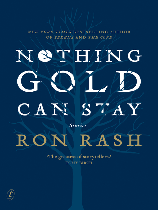 Title details for Nothing Gold Can Stay: Stories by Ron Rash - Available
